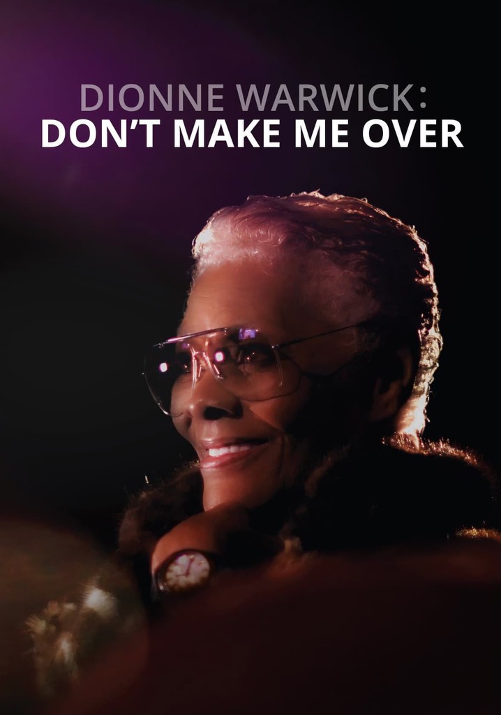 Dionne Warwick Don't Make Me Over streaming